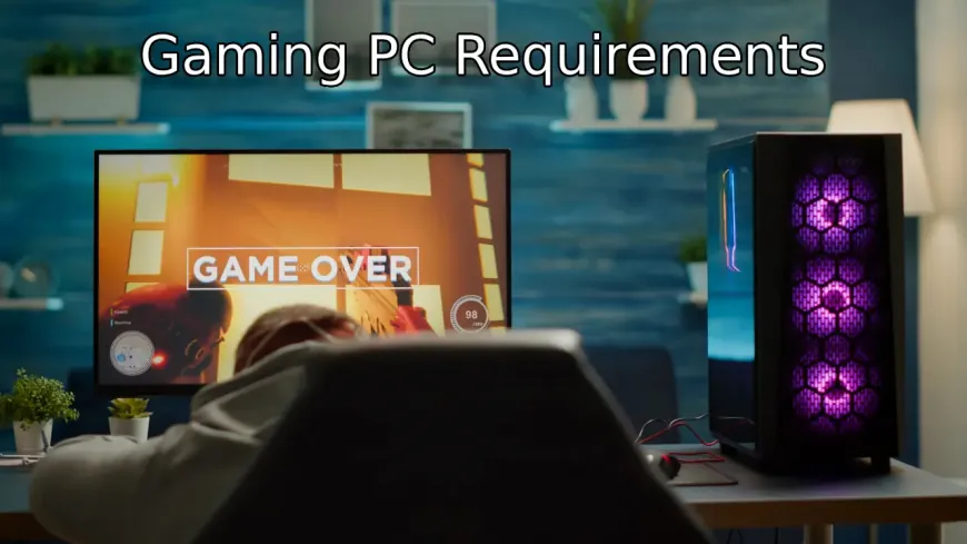 Best Gaming PC Requirements (2025)