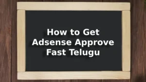 How to get adsense approval fast telugu